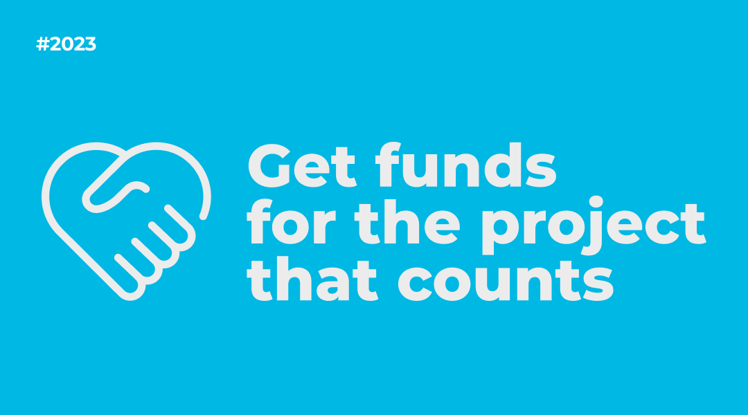 Get funds for projects that counts